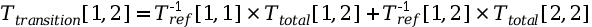 $T_{transition}[1,2] = T_{ref}^{-1}[1,1] \times T_{total}[1,2] + T_{ref}^{-1}[1,2]\times T_{total}[2,2]$